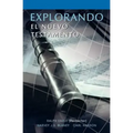 EXPLORANDO EL NUEVO TESTAMENTO (Spanish: Exploring the New Testament)