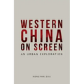 Western China on Screen: An Urban Exploration