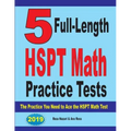 5 Full-Length HSPT Math Practice Tests: The Practice You Need to Ace the HSPT Math Test