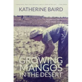 Growing Mangos in the Desert: a memoir of life in a Mauritanian village
