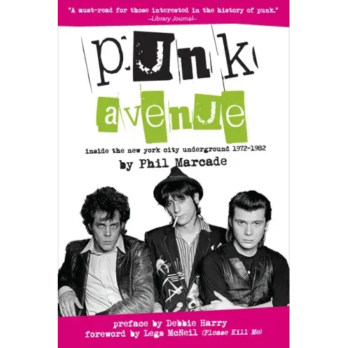 Punk Avenue: Inside the New York City Underground, 1972-1982