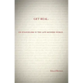 Get Real:: On Evangelism in the Late Modern World