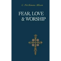 Fear, Love, and Worship