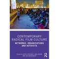 Contemporary Radical Film Culture: Networks, Organisations and Activists