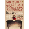 There Once Lived a Girl Who Seduced Her Sister's Husband, and He Hanged Himself: There Once Lived a Girl Who Seduced Her Sister's Husband, and He Hang