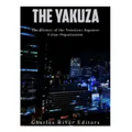 The Yakuza: The History of the Notorious Japanese Crime Organization