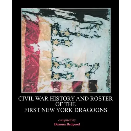 Civil War History and Roster of the First New York Dragoons