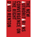 The New Authoritarians: Convergence on the Right