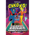 Cyko Ko's Colossal Comic Compendium