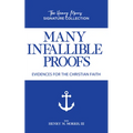 Many Infallible Proofs: Evidences for the Christian Faith
