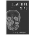 Beautiful Mind: Crazy Thoughts