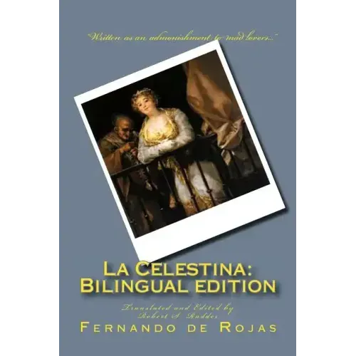 La Celestina: Bilingual edition: Tragicomedia de Calisto y Melibea