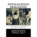 Appalachian Magazine's Mountain Voice: 2017: A Collection of Memories, Histories, and Tall Tales of Appalachia