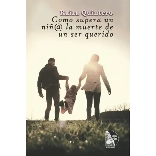 Como supera un niñ@ la muerte de un ser querido: Estrategias en la vida cotidiana