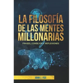 La filosofía de las mentes millonarias: Frases, consejos y reflexiones