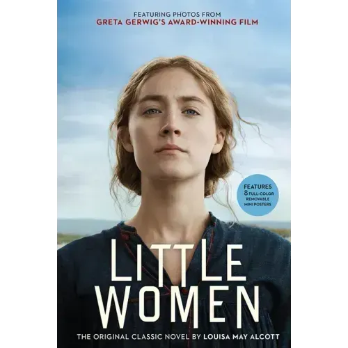 Little Women: The Original Classic Novel Featuring Photos from the Film!