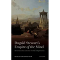 Dugald Stewart's Empire of the Mind: Moral Education in the Late Scottish Enlightenment