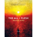 The All + Flesh: Poems