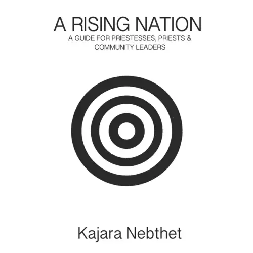 A Rising Nation: A Guide for Priestess. Priests & Community Leaders