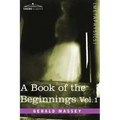 A Book of the Beginnings, Vol.1