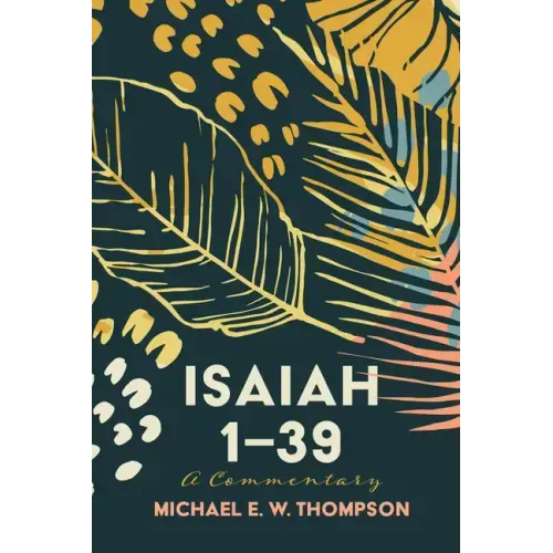 Isaiah 1-39: A Commentary