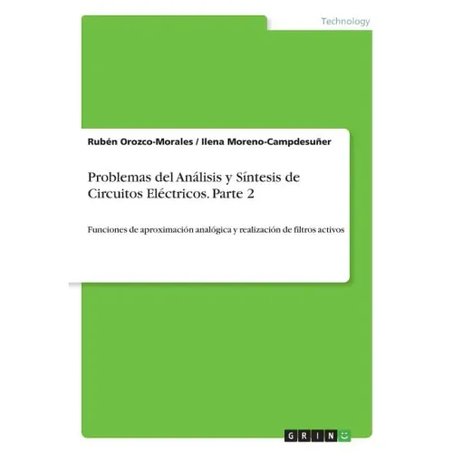 Problemas del Análisis y Síntesis de Circuitos Eléctricos. Parte 2: Funciones de aproximación analógica y realización de filtros activos