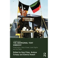 The Aboriginal Tent Embassy: Sovereignty, Black Power, Land Rights and the State