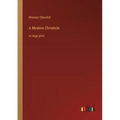 A Modern Chronicle: in large print