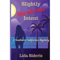 Slightly Murderous Intent: A Southern California Mystery