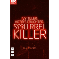 Ivy Tiller: Vicar's Daughter, Squirrel Killer