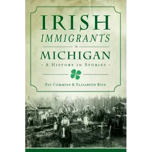 Irish Immigrants in Michigan: A History in Stories