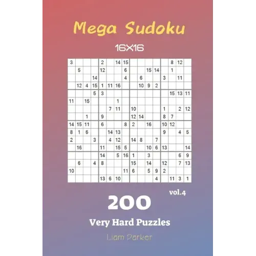 Mega Sudoku 16x16 - 200 Very Hard Puzzles vol.4