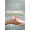 Children's Spirituality, Second Edition: Christian Perspectives, Research, and Applications