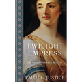 Twilight Empress: A Novel of Imperial rome