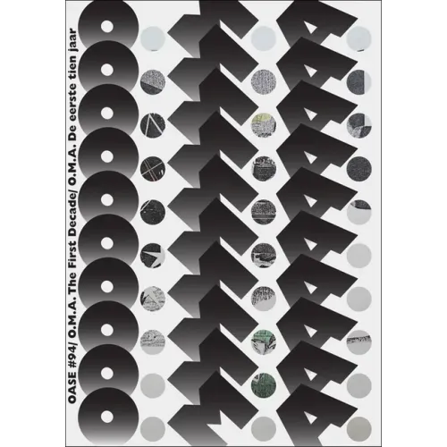Oase 94: O.M.A. the First Decade