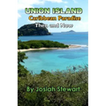 Union Island, Caribbean Paradise, Then & Now