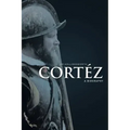 Cortéz: A Biography