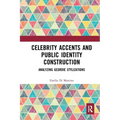Celebrity Accents and Public Identity Construction: Analyzing Geordie Stylizations