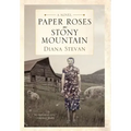 Paper Roses on Stony Mountain