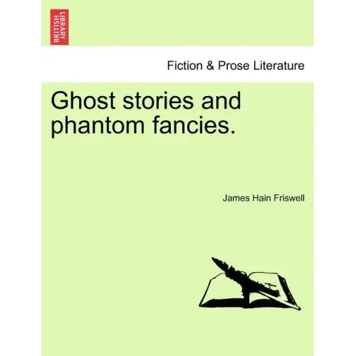 Ghost Stories and Phantom Fancies.
