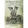 The Hermetic Museum: Volume 1 of 2