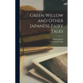Green Willow and Other Japanese Fairy Tales