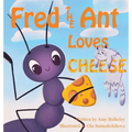 Fred the Ant Loves Cheese