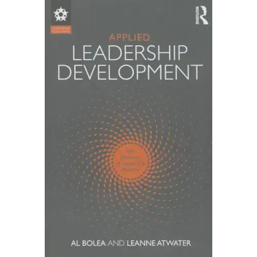 Applied Leadership Development: Nine Elements of Leadership Mastery