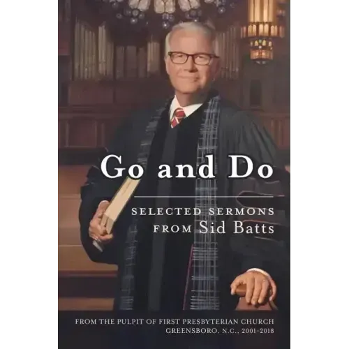 Go and Do: Selected Sermons from Sid Batts