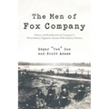 The Men of Fox Company: History and Recollections of Company F, 291st Infantry Regiment, Seventy-Fifth Infantry Division