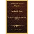 Sandwich Glass: A Technical Book For Collectors (1922)