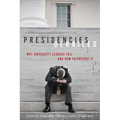 Presidencies Derailed: Why University Leaders Fail and How to Prevent It