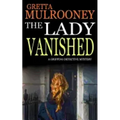 THE LADY VANISHED a gripping detective mystery