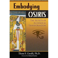 Embodying Osiris: The Secrets of Alchemical Transformation